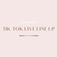Tik Tok Live Line Up