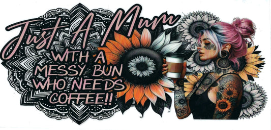 #091 - Just A Mum With A Messy Bun Who Needs Coffee