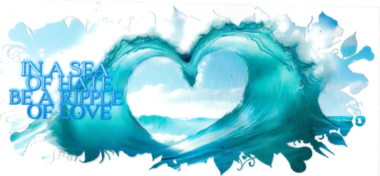 BEACH THEME - #012 - In a Sea of Hate Be a Ripple of Love