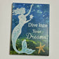 Dive into your dreams - Fridge Magnet